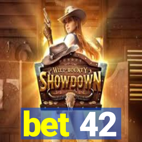 bet 42